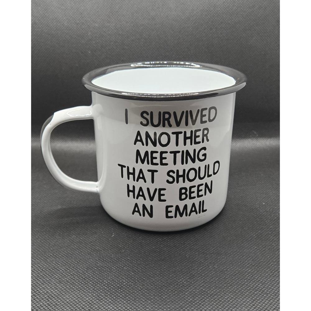 Swag Brewery Enamel Campfire Mug I Survived Another Meeting White Black Rim